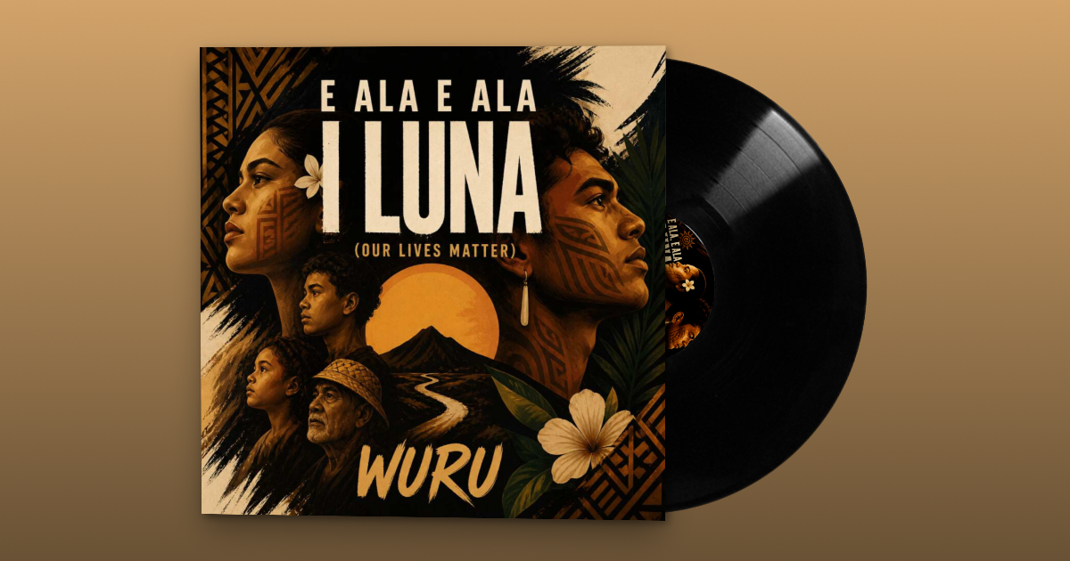 E ala e ala i luna (Our Lives Matter)